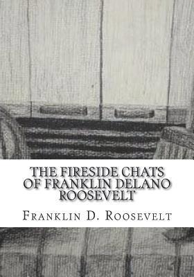 Franklin D. Roosevelt - The Fireside Chats of Franklin Delano Roosevelt, Häftad