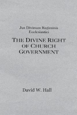 David W. Hall - Jus Divinum Regiminis Ecclesastici, Häftad. Tillgänglighet: Lägg i varukorg