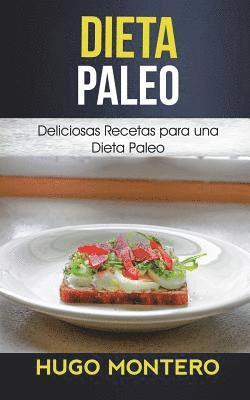 Hugo Montero - Dieta Paleo: Deliciosas Recetas para una Dieta Paleo, Häftad. Tillgänglighet: Lägg i varukorg