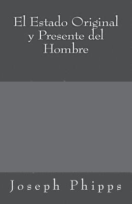 Joseph Phipps, Jason R. Henderson - El Estado Original y Presente del Hombre, Häftad. Tillgänglighet: Lägg i varukorg