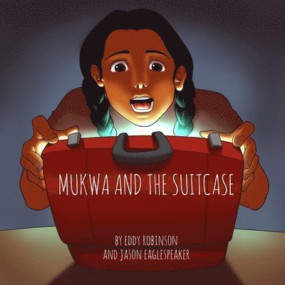 Jason Eaglespeaker, Eddy Robinson - Mukwa and The Suitcase, Häftad