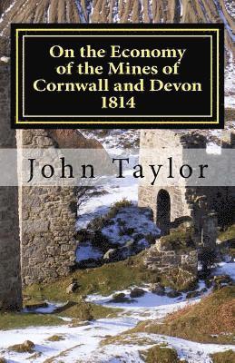 John Manley, John Taylor - On the Economy of the Mines of Cornwall and Devon: The Cornish System Described, Häftad. Tillgänglighet: Lägg i varukorg