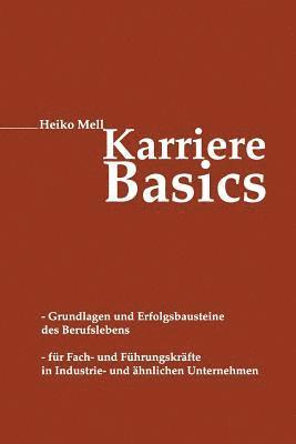 Heiko Mell - Karriere-Basics: Grundlagen Und Erfolgsbausteine Des Berufslebens, Häftad. Tillgänglighet: Lägg i varukorg