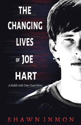 Shawn Inmon - The Changing Lives of Joe Hart, Häftad. Tillgänglighet: Lägg i varukorg