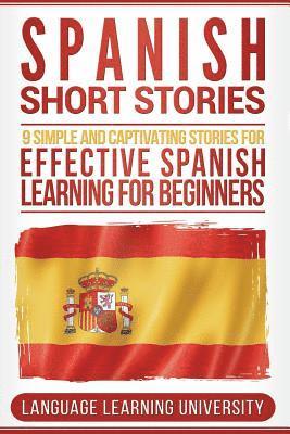 Language Learning University - Spanish Short Stories: 9 Simple and Captivating Stories for Effective Spanish Learning for Beginners, Häftad. Tillgänglighet: Lägg i varukorg