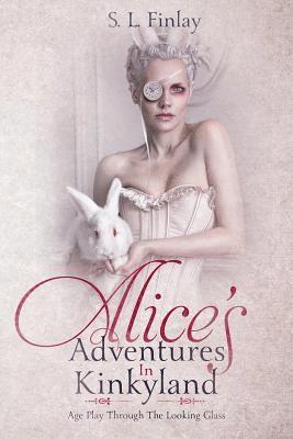 S L Finlay - Alice's Adventures In Kinkyland, Häftad. Tillgänglighet: Lägg i varukorg