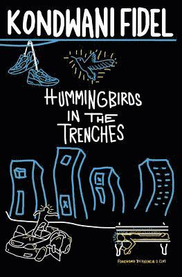 Kondwani Fidel - Hummingbirds in The Trenches, Häftad. Tillgänglighet: Lägg i varukorg