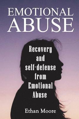 Ethan Moore - Emotional abuse: Recovery and self-defense from Emotional Abuse, Häftad. Tillgänglighet: Lägg i varukorg