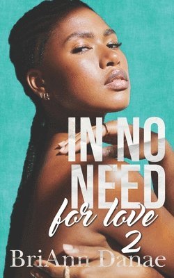Briann Danae - In No Need For Love 2, Häftad. Tillgänglighet: Lägg i varukorg