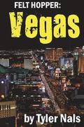 Felt Hopper: Vegas