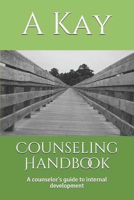 A. Kay - Counseling Handbook: A Counselor's Guide to Internal Development, Häftad. Tillgänglighet: Lägg i varukorg