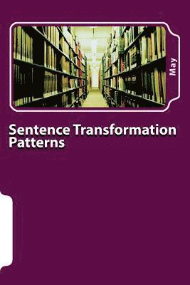 May - Sentence Transformation Patterns, Häftad. Tillgänglighet: Lägg i varukorg