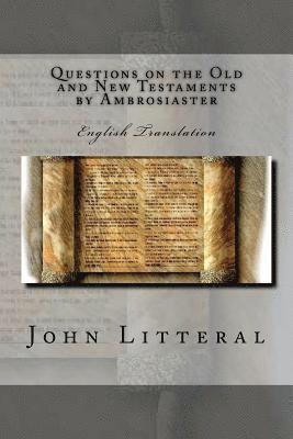 John Litteral - Questions on the Old and New Testaments by Ambrosiaster: English Translation, Häftad. Tillgänglighet: Lägg i varukorg