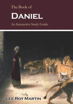 Lee Roy Martin - The Book of Daniel: An Interactive Study Guide, Häftad. Tillgänglighet: Lägg i varukorg