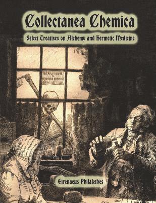 Eirenaeus Philalethes - Collectanea Chemica: Select Treatises on Alchemy and Hermetic Medicine, Häftad. Tillgänglighet: Lägg i varukorg