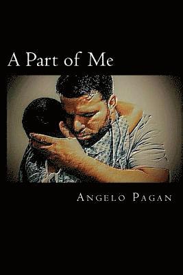 Angelo Pagan, Vanessa Anderson - A Part of Me: Whatever it takes to save your child's life, Häftad