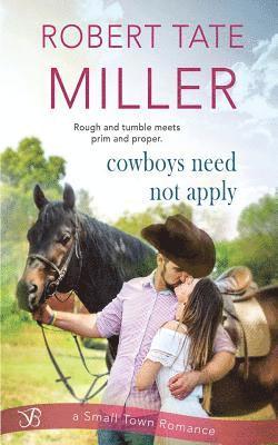 Robert Tate Miller - Cowboys Need Not Apply, Häftad