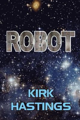 Kirk Hastings - Robot, Häftad. Tillgänglighet: Lägg i varukorg