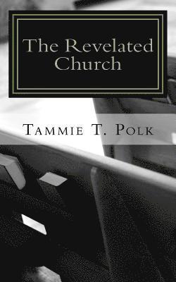 Tammie T. Polk - The Revelated Church: How We Really Are the Church, Häftad. Tillgänglighet: Lägg i varukorg