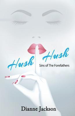 Dianne Jackson - Hush-Hush! Sins of the Forefathers, Häftad