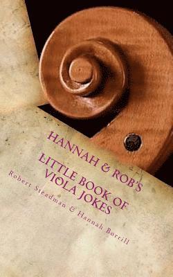 Hannah Borrill, Robert Steadman - Hannah & Rob's Little Book of Viola Jokes, Häftad. Tillgänglighet: Lägg i varukorg