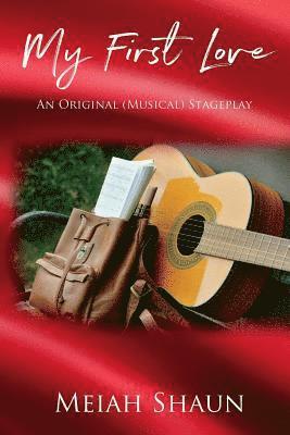 Meiah Shaun - My First Love: The Original Stageplay, Häftad