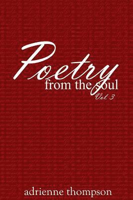 Adrienne Thompson - Poetry from the Soul (Volume 3), Häftad. Tillgänglighet: Lägg i varukorg