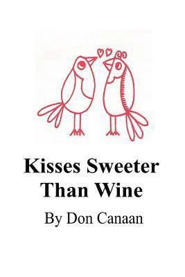 Don Canaan - Kisses Sweeter Than Wine: A Sampler, Häftad. Tillgänglighet: Lägg i varukorg