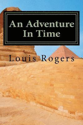 Louis Rogers - An Adventure In Time, Häftad. Tillgänglighet: Lägg i varukorg