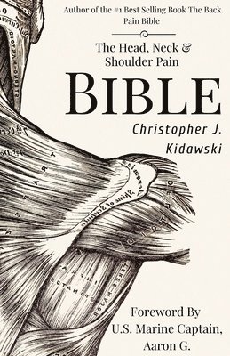 Christopher J Kidawski, Greg Brown - Head, Neck & Shoulder Pain Bible, Häftad. Tillgänglighet: Lägg i varukorg