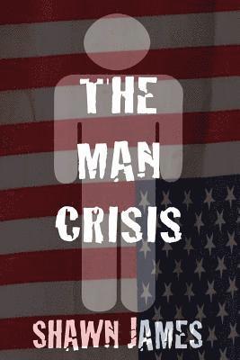 Shawn James - The Man Crisis, Häftad. Tillgänglighet: Lägg i varukorg