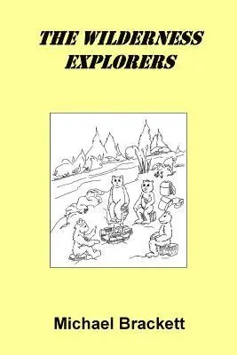 Michael Brackett - The Wilderness Explorers, Häftad. Tillgänglighet: Lägg i varukorg