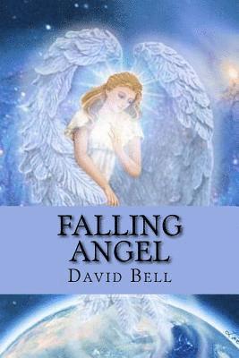 Tony Bell, David Bell - Falling Angel, Häftad. Tillgänglighet: Lägg i varukorg