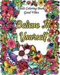 Adult Coloring Books Good Vibes: Inspirational Quotes Coloring Books, An Adult Coloring Book with Motivational Sayings (Animals & Flowers with Quotes)