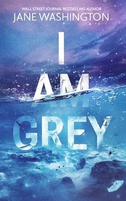 Jane Washington - I Am Grey, Häftad. Tillgänglighet: Lägg i varukorg