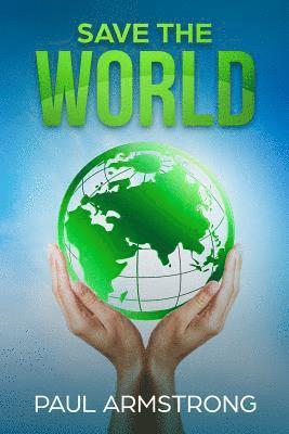 Paul Armstrong - Save the World, Häftad