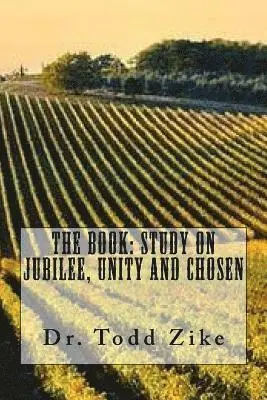 Todd Zike - The Book: Study on Jubilee, Unity, and Chosen, Häftad. Tillgänglighet: Lägg i varukorg