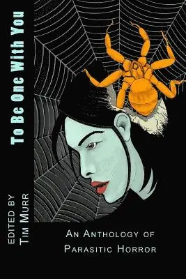 Tim Murr - To Be One With You: An Anthology of Parasitic Horror, Häftad. Tillgänglighet: Lägg i varukorg