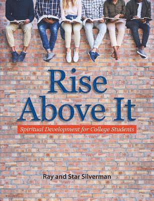 Ray Silverman - Rise Above It: Spiritual Development for College Students, Häftad