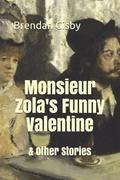 Monsieur Zola's Funny Valentine & Other Stories