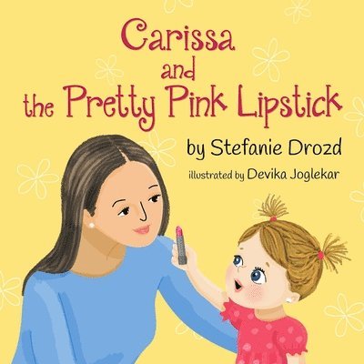 Stefanie Drozd - Carissa and the Pretty Pink Lipstick, Häftad. Tillgänglighet: Lägg i varukorg