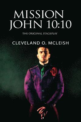 Cleveland O. McLeish - Mission John 10: 10: The Original Stageplay, Häftad. Tillgänglighet: Lägg i varukorg