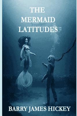 Barry James Hickey - Mermaid Latitudes, Häftad. Tillgänglighet: Lägg i varukorg