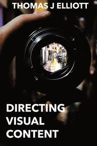 Directing Visual Content: How To Make A Living Directing Content