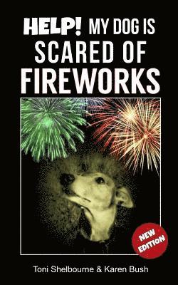Karen Bush, Toni Shelbourne - Help! My Dog is Scared of Fireworks, Häftad. Tillgänglighet: Lägg i varukorg