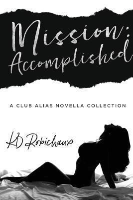 Kd Robichaux - Mission: Accomplished: A Club Alias Novella Boxed Set, Häftad. Tillgänglighet: Lägg i varukorg