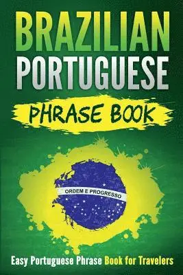 Grizzly Publishing - Brazilian Portuguese Phrase Book: Easy Portuguese Phrase Book for Travelers, Häftad. Tillgänglighet: Lägg i varukorg