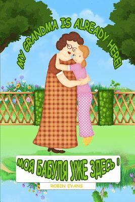 Robin Evans - My Grandma is Already Here: English - Russian Bilingual Book (Russian book for children, Dual Language), Häftad. Tillgänglighet: Lägg i varukorg