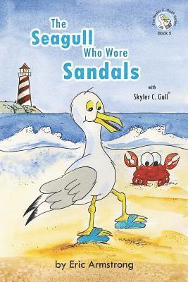 Eric Armstrong - The Seagull Who Wore Sandals: Featuring Skyler C. Gull, Häftad. Tillgänglighet: Lägg i varukorg