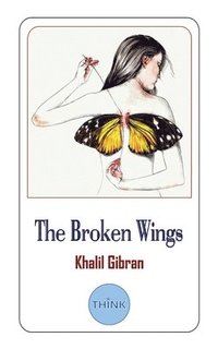 The Broken Wings (English and Arabic Edition): A Poetic Novel in Bilingual Edition